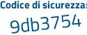 Il Codice di sicurezza è 4b8934b il tutto attaccato senza spazi