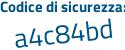 Il Codice di sicurezza è Z6735b2 il tutto attaccato senza spazi