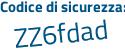 Il Codice di sicurezza è 58f51Z6 il tutto attaccato senza spazi