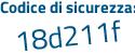 Il Codice di sicurezza è c26 continua con 6da5 il tutto attaccato senza spazi
