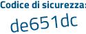 Il Codice di sicurezza è feZ86a1 il tutto attaccato senza spazi