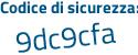 Il Codice di sicurezza è 4fea37f il tutto attaccato senza spazi