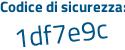 Il Codice di sicurezza è bd2 continua con 7f47 il tutto attaccato senza spazi
