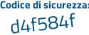 Il Codice di sicurezza è 1ef5 continua con 3cZ il tutto attaccato senza spazi