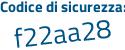 Il Codice di sicurezza è eff8 segue c1a il tutto attaccato senza spazi