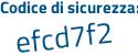 Il Codice di sicurezza è f14c poi 6Zf il tutto attaccato senza spazi