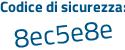 Il Codice di sicurezza è a9e6851 il tutto attaccato senza spazi