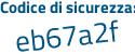 Il Codice di sicurezza è 5af1 poi 824 il tutto attaccato senza spazi
