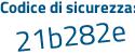 Il Codice di sicurezza è 313f segue 848 il tutto attaccato senza spazi