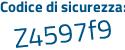 Il Codice di sicurezza è e2a2 segue 5f3 il tutto attaccato senza spazi