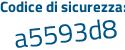 Il Codice di sicurezza è 3a2 continua con 64Zf il tutto attaccato senza spazi