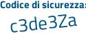 Il Codice di sicurezza è b9 segue 4ZbZc il tutto attaccato senza spazi