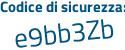 Il Codice di sicurezza è 6a85b segue 76 il tutto attaccato senza spazi