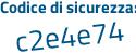 Il Codice di sicurezza è Z3 segue c8c52 il tutto attaccato senza spazi