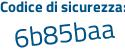 Il Codice di sicurezza è 73279 segue 5b il tutto attaccato senza spazi