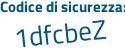 Il Codice di sicurezza è ZZ continua con 9d1df il tutto attaccato senza spazi