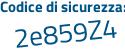 Il Codice di sicurezza è b12f1 continua con b6 il tutto attaccato senza spazi