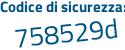 Il Codice di sicurezza è 19959a8 il tutto attaccato senza spazi