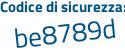 Il Codice di sicurezza è Z poi Z5e25b il tutto attaccato senza spazi