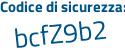 Il Codice di sicurezza è Z9a3 continua con 59Z il tutto attaccato senza spazi