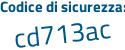 Il Codice di sicurezza è 1b5 segue 2fa3 il tutto attaccato senza spazi