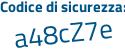 Il Codice di sicurezza è b continua con 8aZa14 il tutto attaccato senza spazi