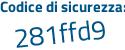 Il Codice di sicurezza è 54 segue daZd2 il tutto attaccato senza spazi