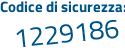 Il Codice di sicurezza è Zc9c continua con c1f il tutto attaccato senza spazi