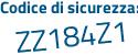 Il Codice di sicurezza è aZd1a4c il tutto attaccato senza spazi