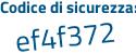 Il Codice di sicurezza è aaef7e9 il tutto attaccato senza spazi