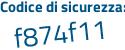 Il Codice di sicurezza è fZab47a il tutto attaccato senza spazi