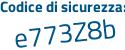 Il Codice di sicurezza è 4Z segue 424Z7 il tutto attaccato senza spazi