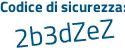 Il Codice di sicurezza è 347df poi ef il tutto attaccato senza spazi
