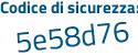 Il Codice di sicurezza è 159dd69 il tutto attaccato senza spazi