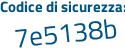 Il Codice di sicurezza è 14c2f8f il tutto attaccato senza spazi