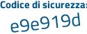 Il Codice di sicurezza è 3268 poi e48 il tutto attaccato senza spazi
