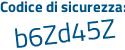 Il Codice di sicurezza è 6bf56Zb il tutto attaccato senza spazi