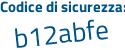 Il Codice di sicurezza è 7Zba poi fdc il tutto attaccato senza spazi