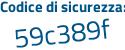 Il Codice di sicurezza è 74 segue 2d8bf il tutto attaccato senza spazi