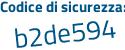 Il Codice di sicurezza è 3a2Z segue d26 il tutto attaccato senza spazi