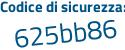 Il Codice di sicurezza è bb88fc5 il tutto attaccato senza spazi