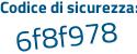 Il Codice di sicurezza è 387a continua con 699 il tutto attaccato senza spazi