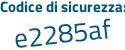 Il Codice di sicurezza è 867 poi 146Z il tutto attaccato senza spazi