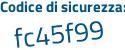 Il Codice di sicurezza è 1a9d poi bbf il tutto attaccato senza spazi