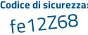 Il Codice di sicurezza è 9Zde632 il tutto attaccato senza spazi