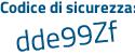 Il Codice di sicurezza è 33 poi 2Z4eZ il tutto attaccato senza spazi