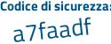 Il Codice di sicurezza è Z6 poi 5152e il tutto attaccato senza spazi