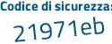 Il Codice di sicurezza è 1a2 segue 1Z29 il tutto attaccato senza spazi