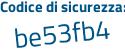 Il Codice di sicurezza è 6344b86 il tutto attaccato senza spazi
