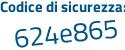 Il Codice di sicurezza è 8Zf5254 il tutto attaccato senza spazi